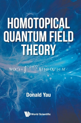 Book cover of Homotopical Quantum Field Theory by Yau Donald