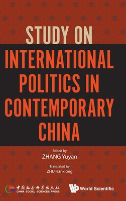 Book cover of Study on International Politics in Contemporary China by Zhang Yuyan