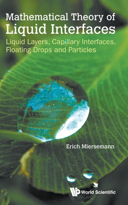 Book cover of Mathematical Theory of Liquid Interfaces by Miersemann Erich