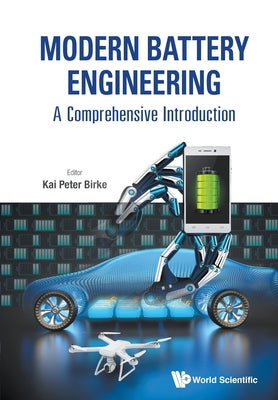 Book cover of Modern Battery Engineering: A Comprehensive Introduction by Birke Kai Peter
