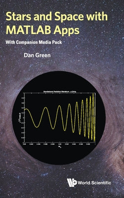 Book cover of Stars and Space with MATLAB Apps (with Companion Media Pack) by Green Dan
