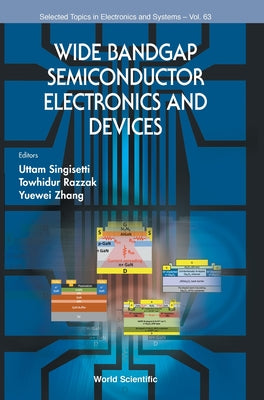 Book cover of Wide Bandgap Semiconductor Electronics and Devices by Singisetti Uttam