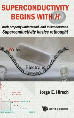 Book cover of Superconductivity Begins with H by Hirsch Jorge E