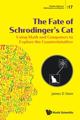 Book cover of The Fate of Schrodinger's Cat by Stein James D