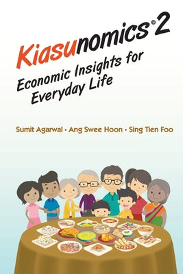 Book cover of Kiasunomics2: Economic Insights for Everyday Life by Agarwal Sumit