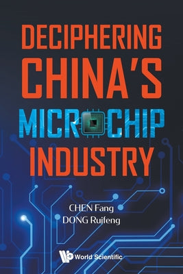 Book cover of Deciphering China's Microchip Industry by Cheng Fang