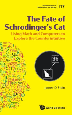 Book cover of The Fate of Schrodinger's Cat by Stein James D