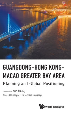 Book cover of Guangdong-Hong Kong-Macao Greater Bay Area by Guo Shiping