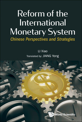 Book cover of Reform of the International Monetary System by Li Xiao