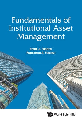 Book cover of Fundamentals of Institutional Asset Management by Fabozzi Frank J