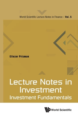Book cover of Lecture Notes in Investment: Investment Fundamentals by Prisman Eliezer