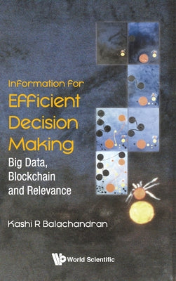 Book cover of Information for Efficient Decision Making: Blockchain and Relevance by Balachandran Kashi R