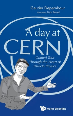 Book cover of A Day at Cern by Depambour Gautier