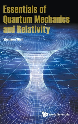 Book cover of Essentials of Quantum Mechanics and Relativity by Qian Shangwu