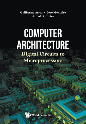 Book cover of Computer Architecture: Digital Circuits to Microprocessors by Arroz Guilherme