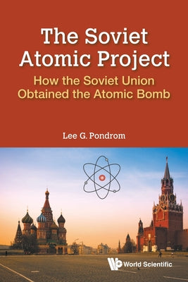 Book cover of The Soviet Atomic Project by Pondrom Lee G