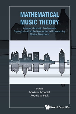 Book cover of Mathematical Music Theory: Geometric by Montiel Mariana