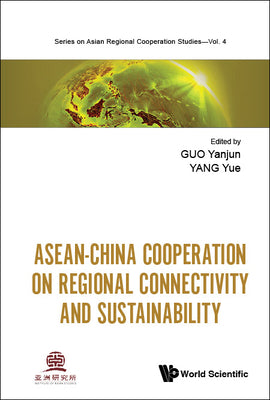 Book cover of Asean-China Cooperation on Regional Connectivity & Sustain by Guo Yanjun