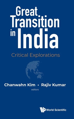 Book cover of Great Transition in India: Critical Explorations by Kim Chanwahn