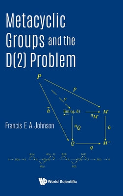 Book cover of Metacyclic Groups and the D(2) Problem by Johnson Francis E a