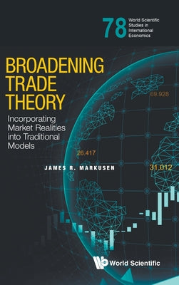 Book cover of Broadening Trade Theory by Markusen James R