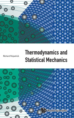 Book cover of Thermodynamics and Statistical Mechanics by Fitzpatrick Richard