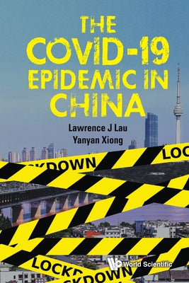 Book cover of The Covid-19 Epidemic in China by Lau Lawrence J