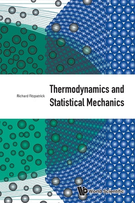 Book cover of Thermodynamics and Statistical Mechanics by Fitzpatrick Richard