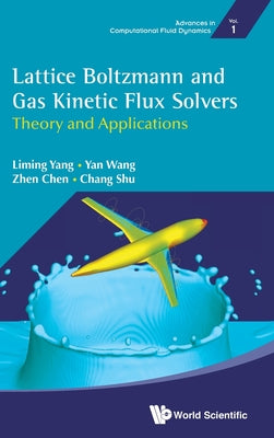 Book cover of Lattice Boltzmann and Gas Kinetic Flux Solvers by Yang Liming