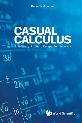 Book cover of Casual Calculus (V1) by Luther Kenneth H