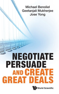 Negotiate, Persuade and Create Great Deals