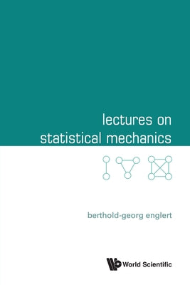 Book cover of Lectures on Statistical Mechanics by Englert Berthold-Georg