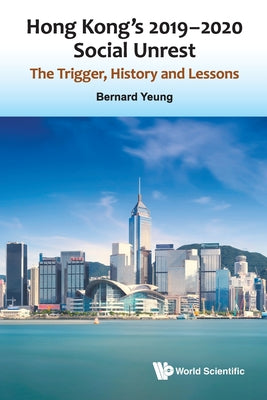 Book cover of Hong Kong's 2019-2020 Social Unrest by Yeung Bernard