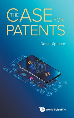 Book cover of The Case for Patents by Spulber Daniel