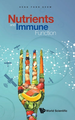 Book cover of Nutrients and Immune Function by Seow Heng Fong
