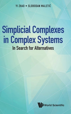 Book cover of Simplicial Complexes in Complex Systems by Zhao Yi