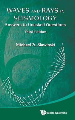 Book cover of Waves & Rays Seismology (3rd Ed) by Slawinski Michael a