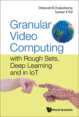 Book cover of Granular Video Computing by Chakraborty Debarati B