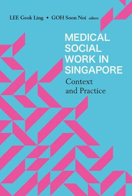 Book cover of Medical Social Work in Singapore: Context and Practice by Lee Geok Ling