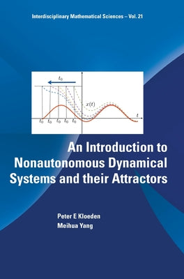 Book cover of Intro to Nonautonomous Dynamical Systems & Their Attractor by Kloeden Peter E
