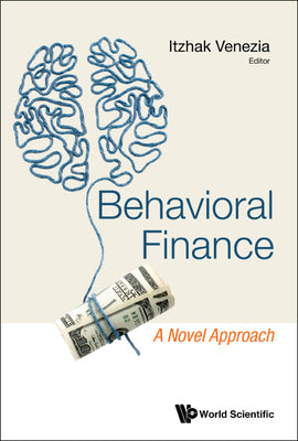 Book cover of Behavioral Finance: A Novel Approach by Venezia Itzhak
