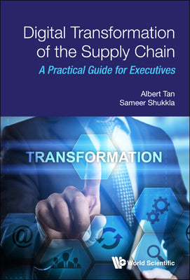 Book cover of Digital Transformation of the Supply Chain by Tan Albert