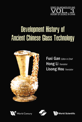 Book cover of Development History of Ancient Chinese Glass Technology by Gan Fuxi