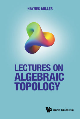 Book cover of Lectures on Algebraic Topology by Miller Haynes