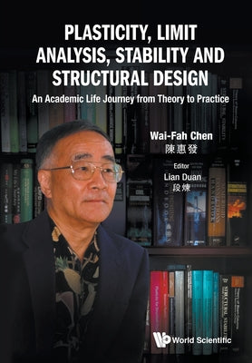 Book cover of Plasticity, Limit Analysis, Stability and Structural Design by Chen Wai-Fah