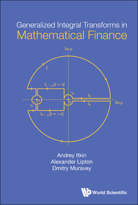 Book cover of Generalized Integral Transforms in Mathematical Finance by Itkin Andrey