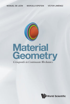 Book cover of Material Geometry: Groupoids in Continuum Mechanics by Leon Manuel de