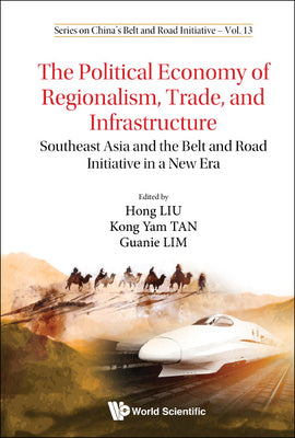 Book cover of Political Economy of Regionalism, Trade, and Infrastructure: Trade by Liu Hong
