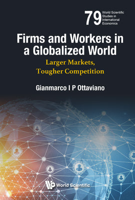 Book cover of Firms and Workers in a Globalized World by Ottaviano Gianmarco I P
