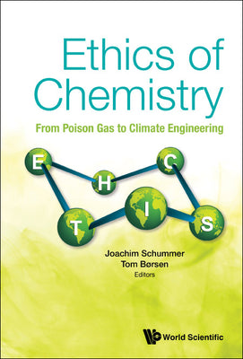 Book cover of Ethics of Chemistry: From Poison Gas to Climate Engineering by Schummer Joachim